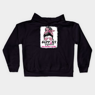 Support Squad You Are Not Alone Kids Hoodie